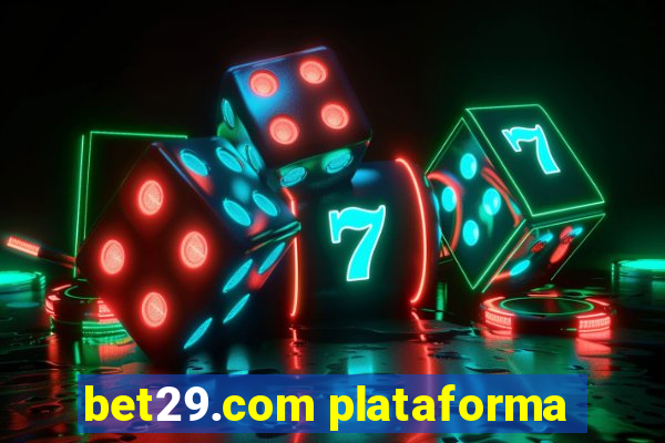 bet29.com plataforma