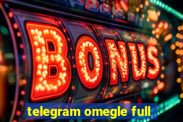 telegram omegle full