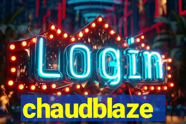 chaudblaze