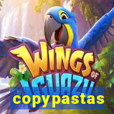 copypastas