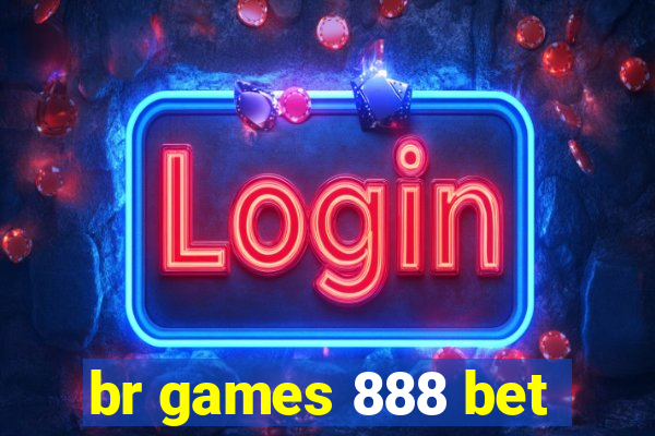 br games 888 bet