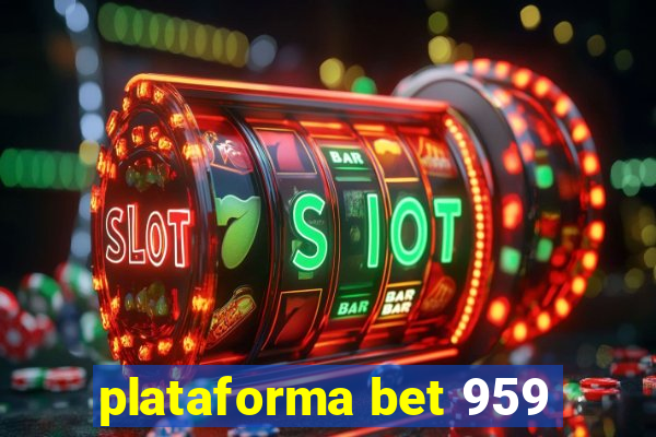 plataforma bet 959