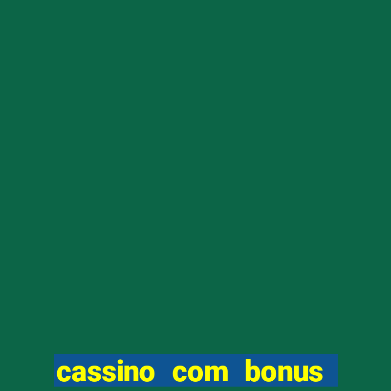 cassino com bonus no cadastro sem depósito