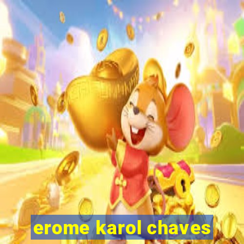 erome karol chaves