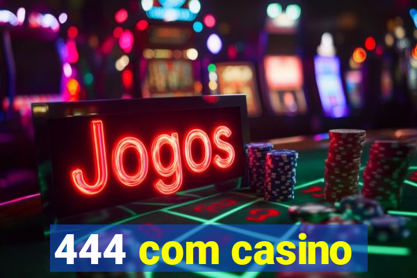 444 com casino