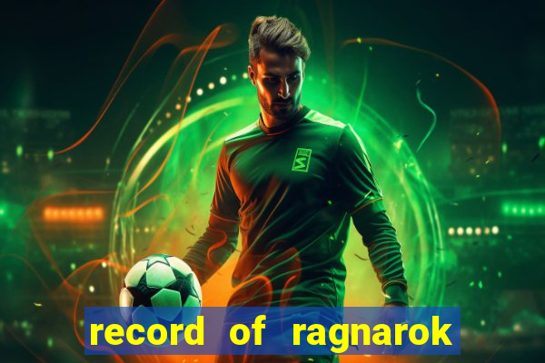 record of ragnarok 3 temporada