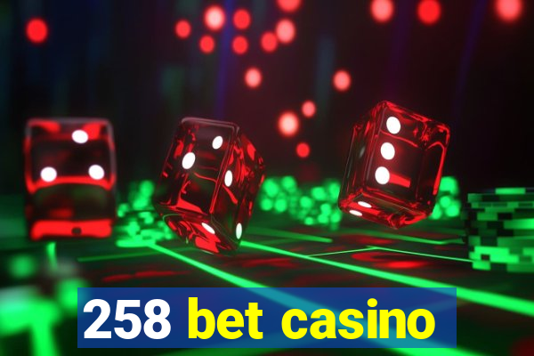 258 bet casino