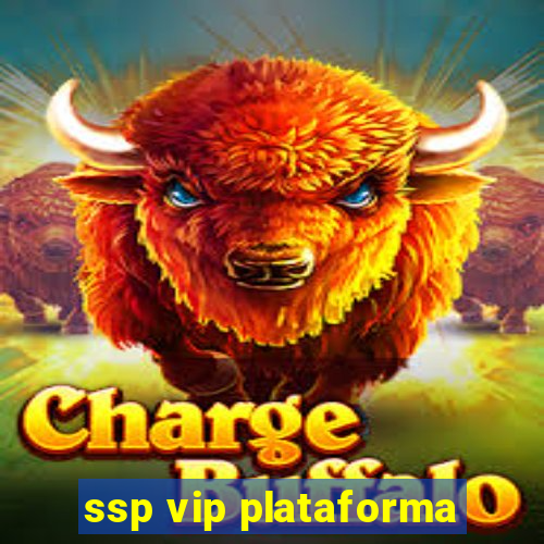 ssp vip plataforma