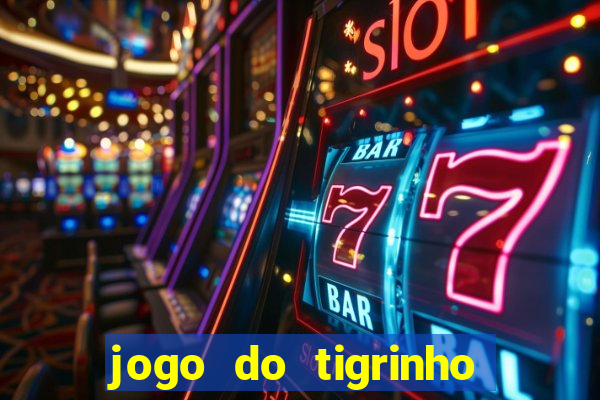 jogo do tigrinho rodadas grátis