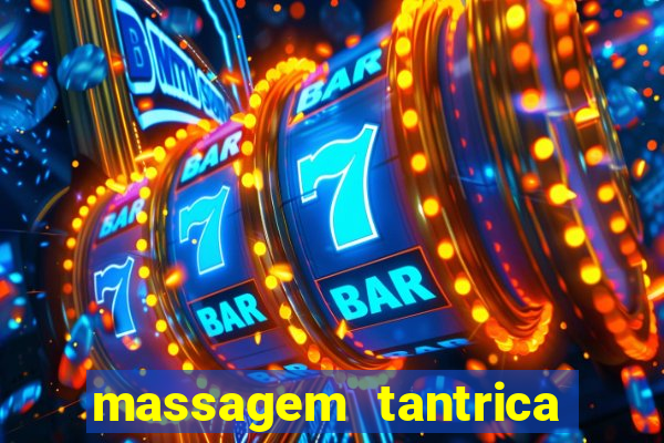 massagem tantrica zona leste