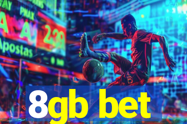 8gb bet