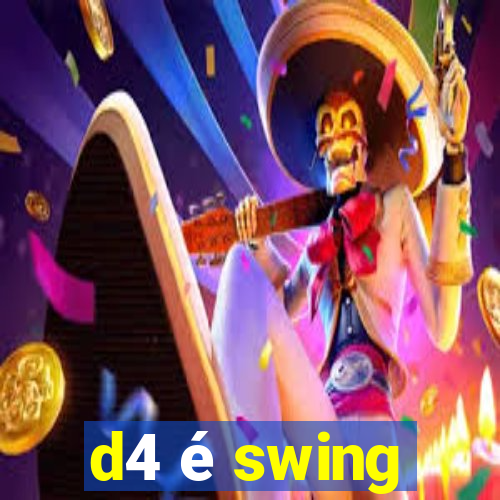 d4 é swing