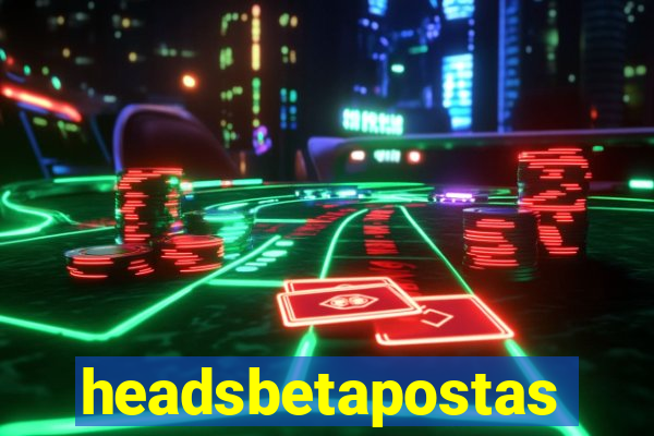 headsbetapostas