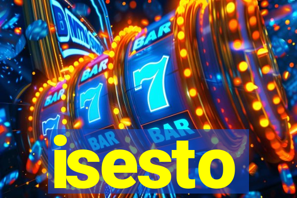 isesto