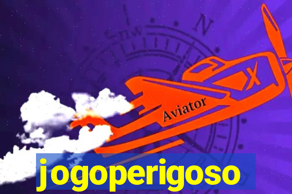 jogoperigoso