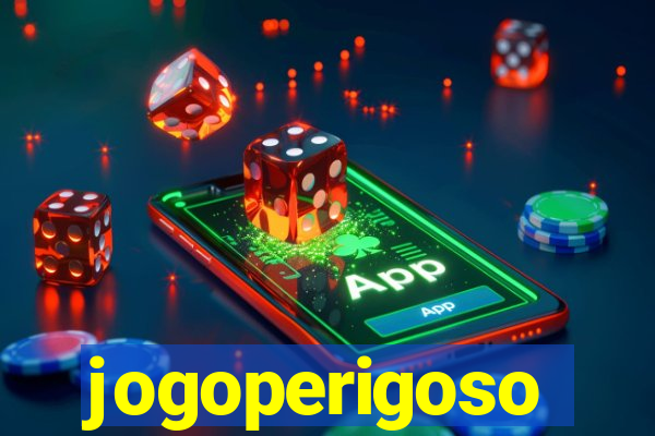 jogoperigoso