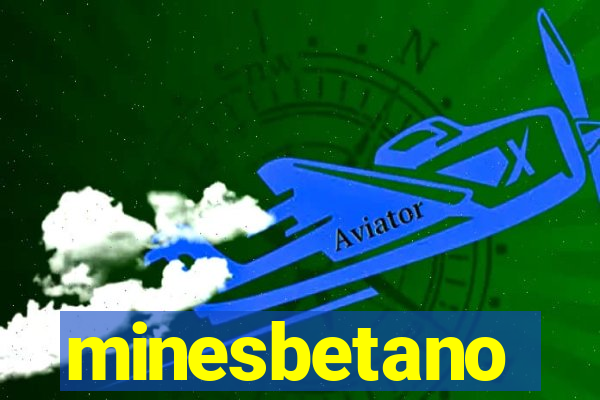 minesbetano