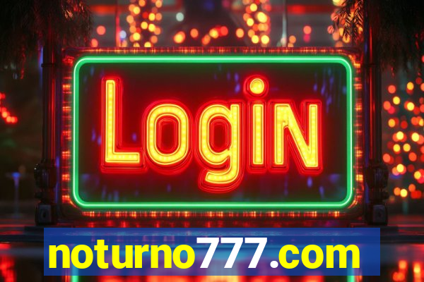 noturno777.com