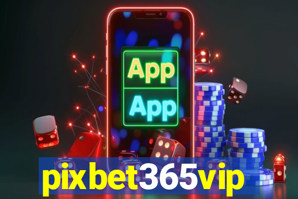 pixbet365vip