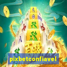 pixbetconfiavel