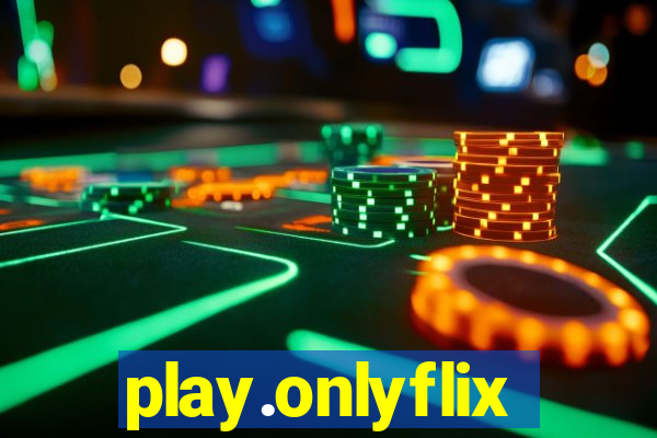 play.onlyflix