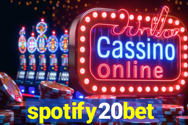 spotify20bet