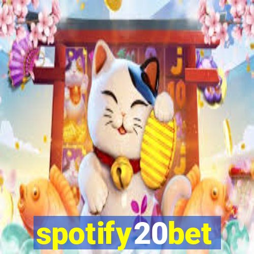 spotify20bet