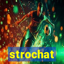 strochat