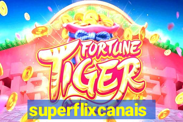 superflixcanais