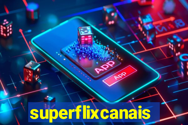 superflixcanais