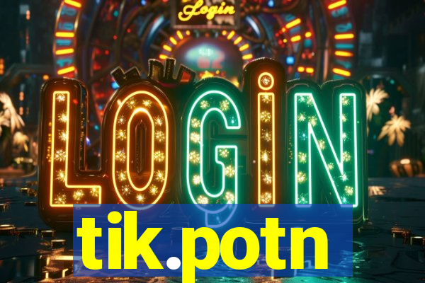 tik.potn